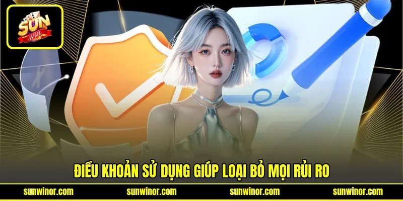 Điều khoản sử dụng giúp loại bỏ mọi rủi ro